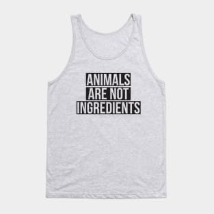 Animals are not ingredients Vegan Tank Top